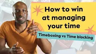 Timeboxing vs Time Blocking - How to Manage Your Time