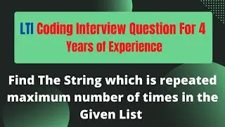 LTI Coding Interview Questions | Find Most frequent String In Given Array | Maximum Repeated String