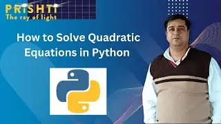 How to Solve Quadratic Equations in Python By Harish Khyani Sir