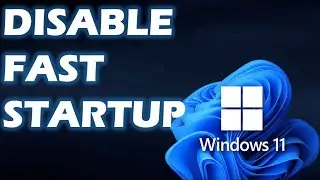 How to disable Fast Startup In Windows 11 and Windows 10