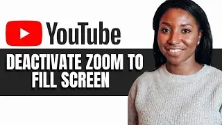 HOW TO DEACTIVATE ZOOM TO FILL SCREEN ON YOUTUBE