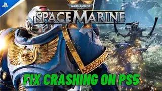 How To Fix Warhammer 40000: Space Marine 2 Crashing, Crashes at Startup Error on PS5