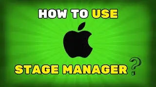 How To Use Stage Manager On Mac?