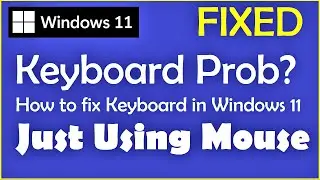 How to Fix Keyboard Keys Not Working in Windows 11 \ Keyboard Not Detecting ?