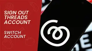 Sign Out of Threads Account | Switch Account on threads app