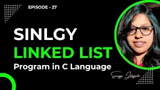 Singly Linked List program in C | Episode: 27 #datastructures #linkedlist #algorithms #engineering