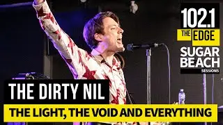 The Dirty Nil - The Light, The Void and Everything (Live at the Edge)