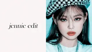 jennie [blackpink] edit.