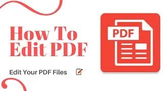 How To Edit PDF Files | PDF Editor