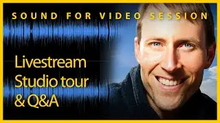 Sound for Video Session: Livestream studio tour & Q&A