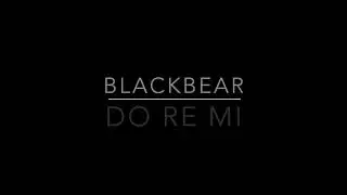 Do Re Mi - Blackbear Lyrics