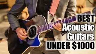 05 Best Acoustic Guitars Under $1000 | Top Acoustic Guitars 2019