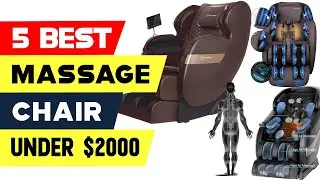 Top 5 Best Massage Chair Under $2000 Reviews of 2023