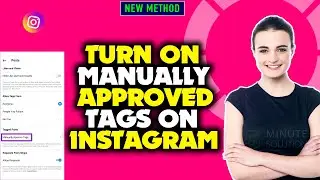 How To Turn On Manually Approved Tags On Instagram 2024