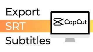 Save or Export SRT Subtitles from CapCut (in 1 minute)