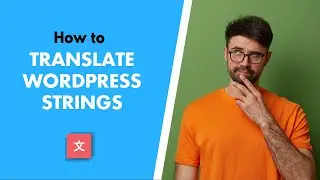 WordPress String Translation (How to Translate Any Strings on a WordPress Site)