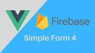 Simple Form 4 - Final Code - Vue.js | Firebase Tutorial 4