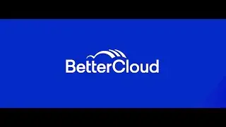 BetterCloud - Product Demo