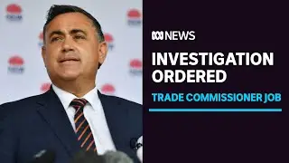 NSW Premier orders investigation into trade commissioner recruitment process | ABC News