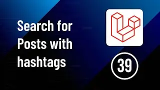 Search for Posts with Hash tags - Part 39 | Laravel Social Media Website