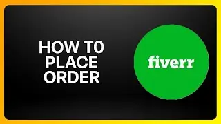 How To Place Order On Fiverr Tutorial