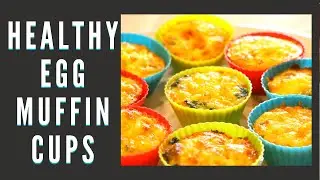 HEALTHY EGG MUFFIN CUPS RECIPE- EASY GRAB AND GO BREAKFAST!