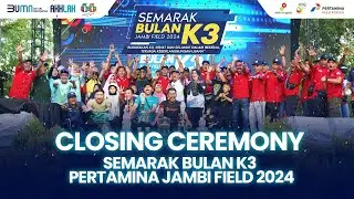 CLOSING CEREMONY SEMARAK BULAN K3 JAMBI FIELD 2024
