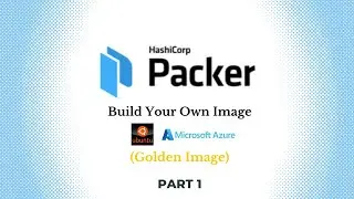 Part 1: Build Your own Ubuntu Image with Packer on Azure