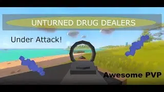 Unturned - Drug dealers attacked by The African coast guard! Huge PvP Fights