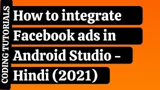 How to integrate  Facebook ads in Android Studio -  Hindi (2021) | Coding Tutorials | #1