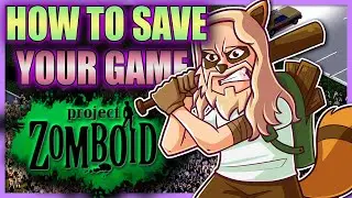 The Definitive Saving Guide for Project Zomboid!