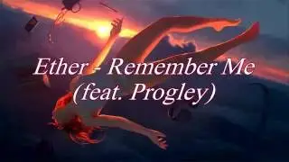 [Lyrics On Screen] Ether - Remember Me (ft. Progley)