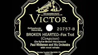 1927 HITS ARCHIVE: Broken Hearted - Paul Whiteman (vocal trio)