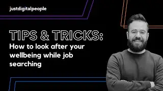 Tips & Tricks: How to look after your wellbeing while job searching