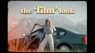 How to get the "film look" as a beginner...