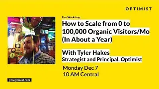 How to Scale from 0 to 100K Organic Visitors Per Month in 1 Year | Optimist