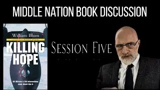 Middle Nation Book Discussion | Killing Hope by William Blum (Chapter Three)