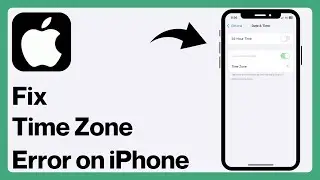 How to Fix “The time zone cannot be set manually due to device restrictions” Error on iPhone