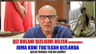 #61 DOKTOR-D: QIZ BOLANI QIZLIGINI BILISH. JUMA KUNI TUGILGAN QIZLAR HAQIDA...