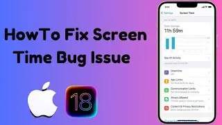 How To Fix Screen Time Bug Issue In Any iPhone Or IPad  After IOS 18 Update( Latest Method 2024)