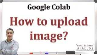 How to upload an image to Google Colab Notebook from local computer, internet sites or Github?