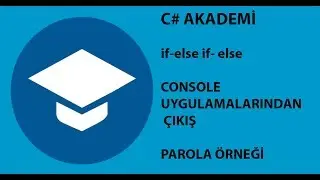 C# Akademi - If-else if Yapısı