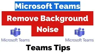 How to Remove Background Noise in MS Teams | Block out background noise on a Microsoft Teams calls.