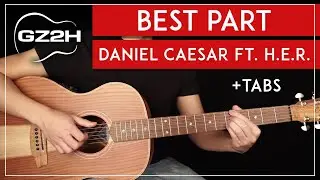 Best Part Guitar Tutorial Daniel Caesar Feat  H.E.R Guitar Lesson |Easy Fingerpicking + TAB|