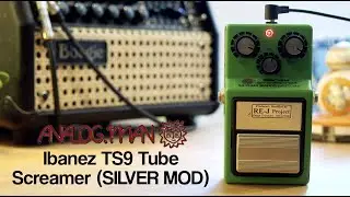 aNaLoG.MaN Ibanez TS9 Tube Screamer (SILVER MOD)