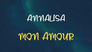 🎧 ANNALISA - MON AMOUR (SLOWED & REVERB)