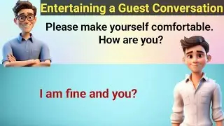 Entertaining a Guest Conversation - Improve English Speaking Skills