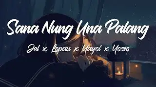 SANA NUNG UNA PALANG - Jel, Lopau, Yayoi, Yosso "420 Soldierz" (Lyrics)