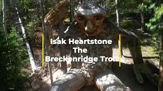 Isak Heartstone, the Breckenridge Troll