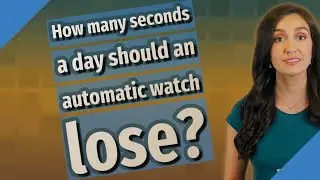 How many seconds a day should an automatic watch lose?